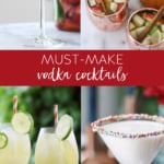 Must-Make Vodka Drinks - delicious vodka cocktail recipes